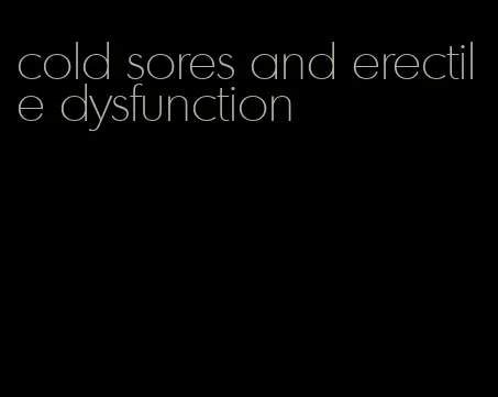 cold sores and erectile dysfunction