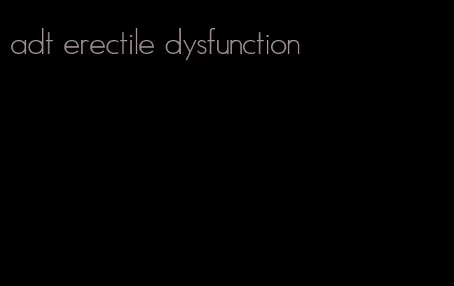 adt erectile dysfunction