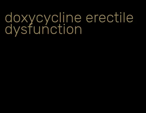 doxycycline erectile dysfunction