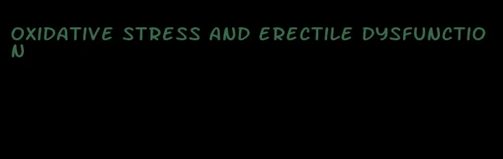 oxidative stress and erectile dysfunction