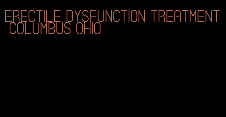 erectile dysfunction treatment columbus ohio