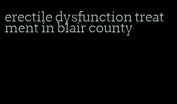 erectile dysfunction treatment in blair county