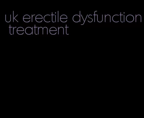 uk erectile dysfunction treatment