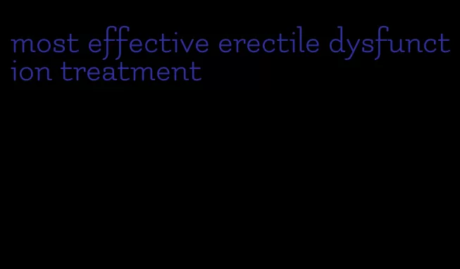 most effective erectile dysfunction treatment