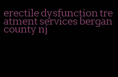 erectile dysfunction treatment services bergan county nj