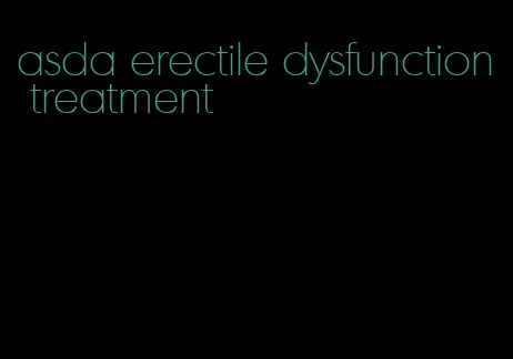 asda erectile dysfunction treatment