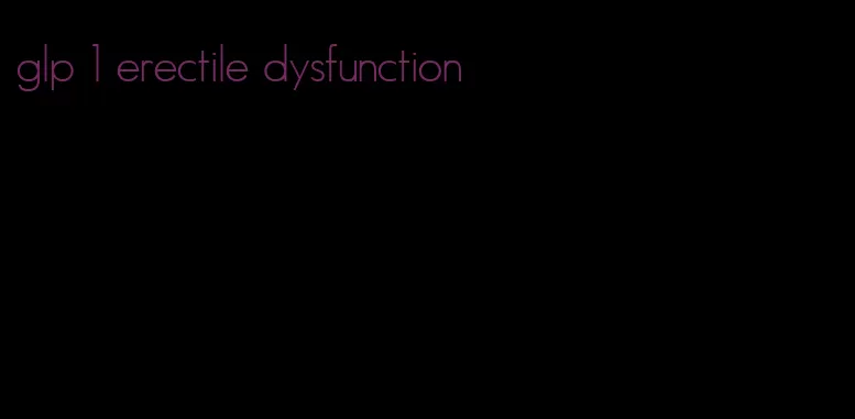 glp 1 erectile dysfunction