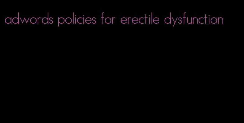 adwords policies for erectile dysfunction