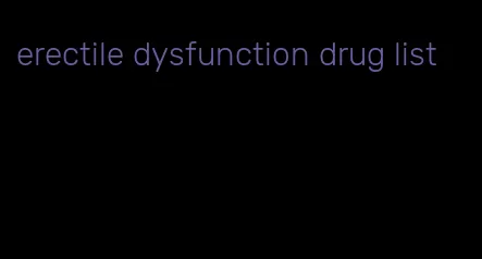 erectile dysfunction drug list