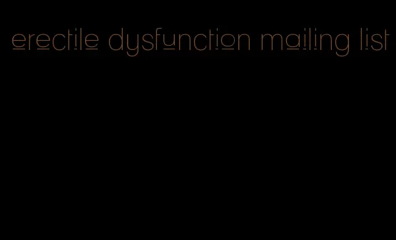 erectile dysfunction mailing list