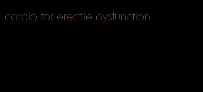 cardio for erectile dysfunction