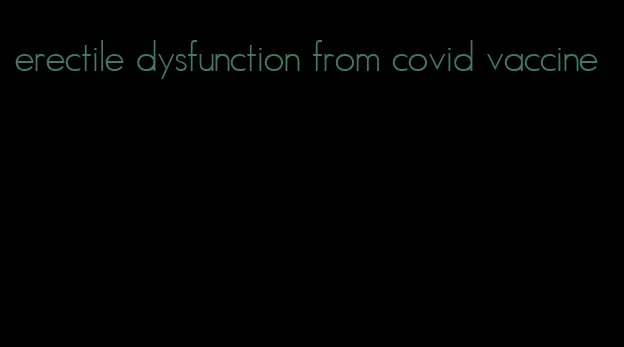 erectile dysfunction from covid vaccine