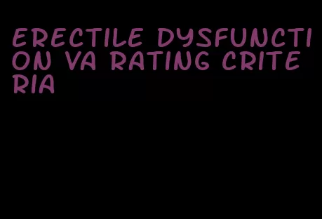 erectile dysfunction va rating criteria