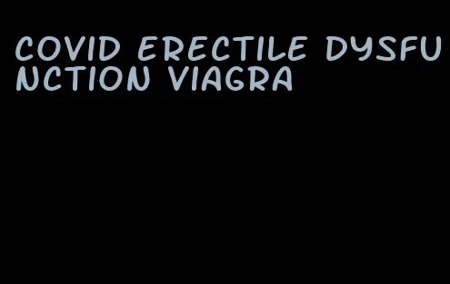 covid erectile dysfunction viagra