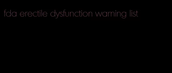 fda erectile dysfunction warning list