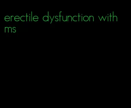 erectile dysfunction with ms