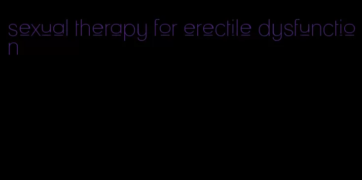 sexual therapy for erectile dysfunction