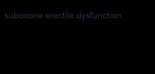 suboxone erectile dysfunction