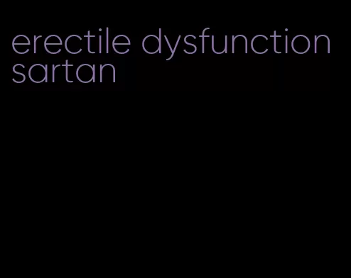 erectile dysfunction sartan