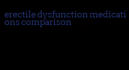 erectile dysfunction medications comparison