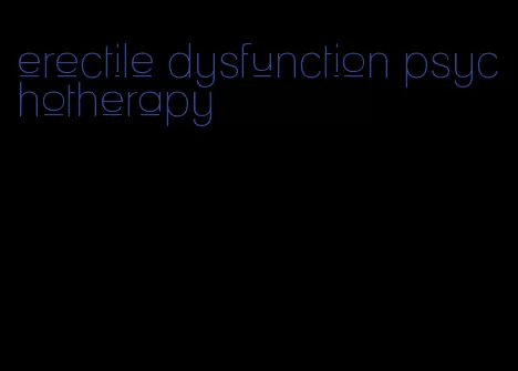 erectile dysfunction psychotherapy