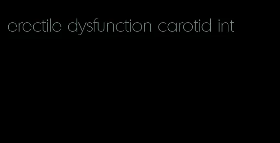 erectile dysfunction carotid int