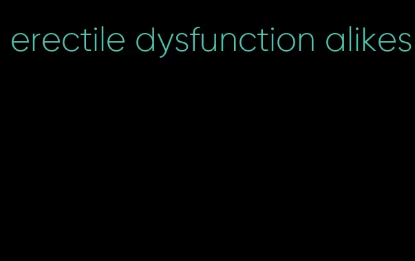 erectile dysfunction alikes