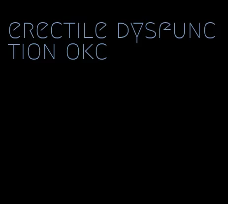 erectile dysfunction okc