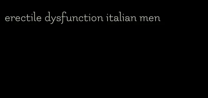 erectile dysfunction italian men