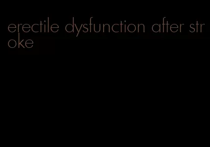 erectile dysfunction after stroke