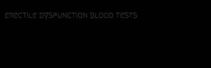 erectile dysfunction blood tests