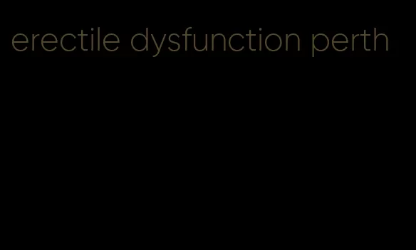 erectile dysfunction perth