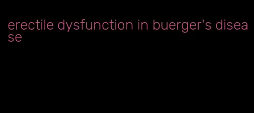 erectile dysfunction in buerger's disease