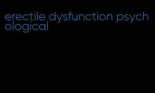 erectile dysfunction psychological