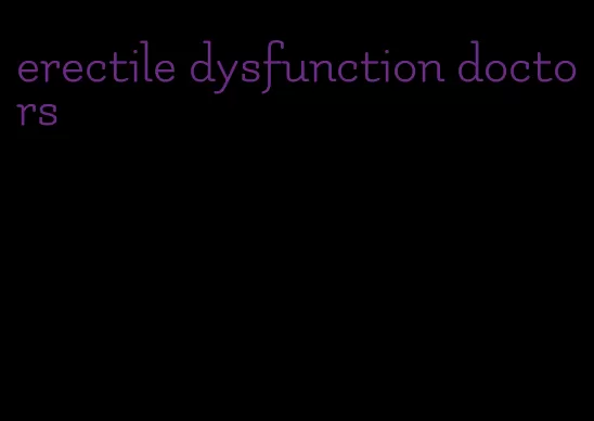 erectile dysfunction doctors