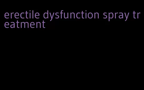 erectile dysfunction spray treatment