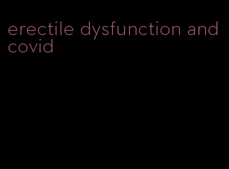 erectile dysfunction and covid