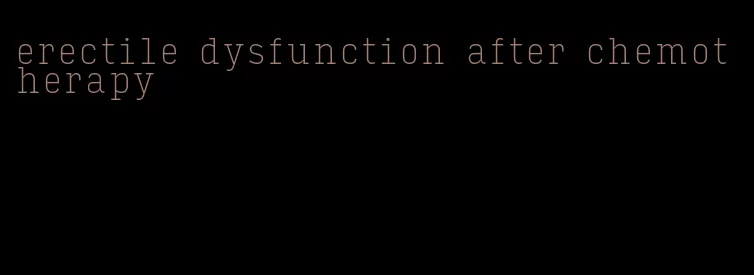 erectile dysfunction after chemotherapy