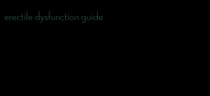 erectile dysfunction guide