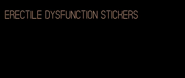 erectile dysfunction stickers