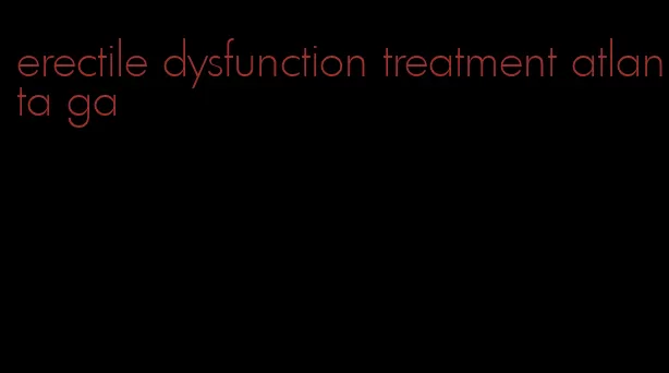 erectile dysfunction treatment atlanta ga