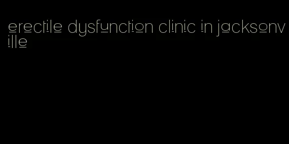 erectile dysfunction clinic in jacksonville