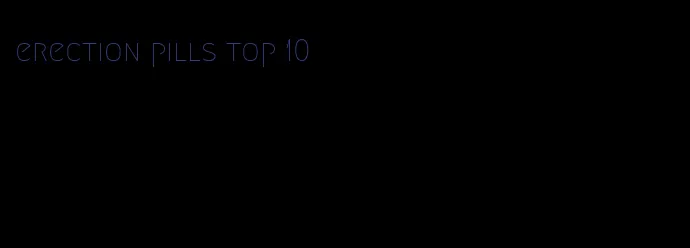 erection pills top 10