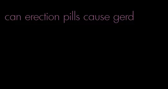 can erection pills cause gerd