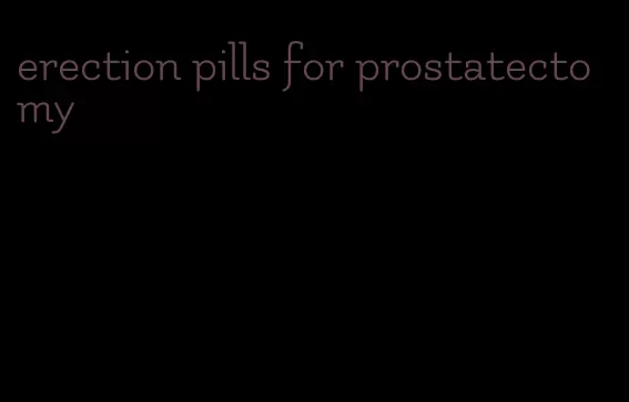 erection pills for prostatectomy