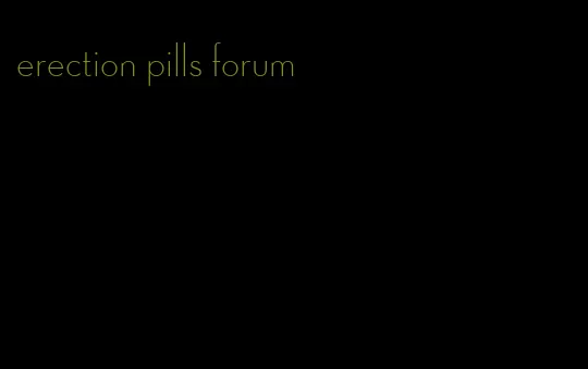 erection pills forum