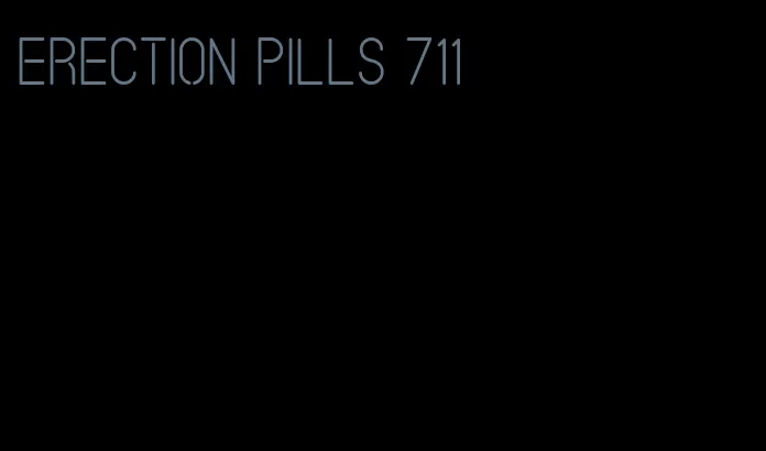 erection pills 711