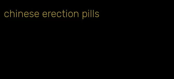 chinese erection pills