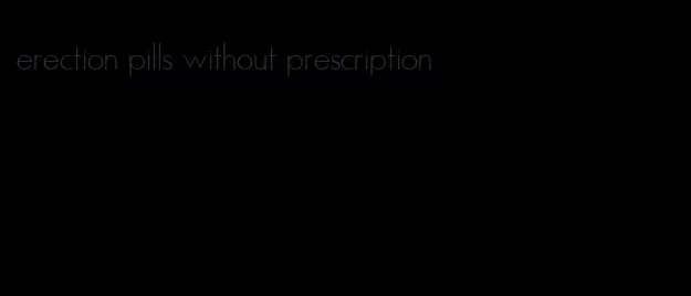 erection pills without prescription