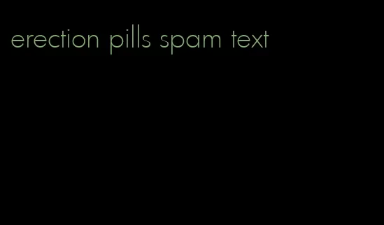 erection pills spam text